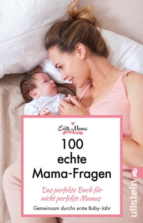 Echte Mamas: Echte Mamas: 100 echte Mama-Fragen, Buch
