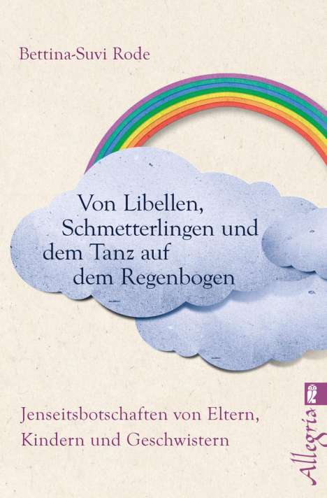 Bettina-Suvi Rode: Von Libellen, Schmetterlingen und dem Tanz auf dem Regenbogen, Buch