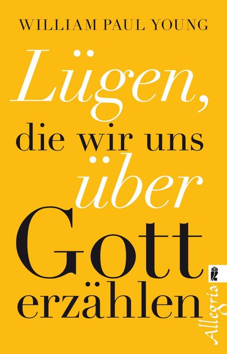 William Paul Young: Lügen, die wir uns über Gott erzählen, Buch