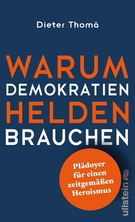 Dieter Thomä: Warum Demokratien Helden brauchen., Buch