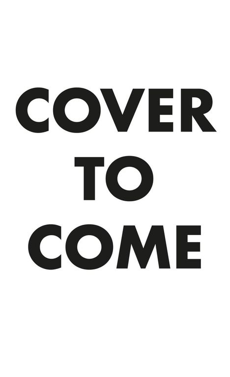 Text: "COVER TO COME", schwarze Großbuchstaben auf weißem Hintergrund.