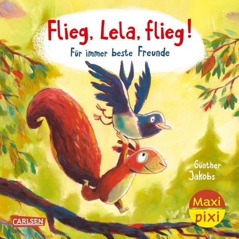 „Flieg, Lela, flieg! Für immer beste Freunde.“ Illustrative Szene mit Eichhörnchen und Vogel in einer Waldlandschaft.
