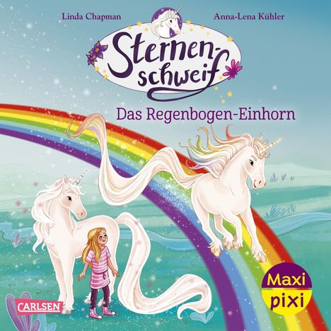 Titel: "Sternenschweif: Das Regenbogen-Einhorn". Zwei Einhörner und ein Mädchen vor einem Regenbogen, bunte Landschaft.
