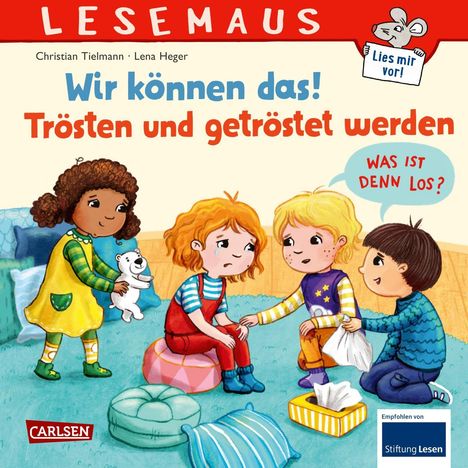 „Wir können das! Trösten und getröstet werden. Was ist denn los?“ Drei Kinder trösten ein trauriges Kind.