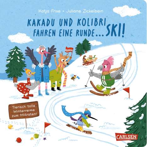 Katja Frixe: Kakadu und Kolibri fahren eine Runde ... Ski!, Buch