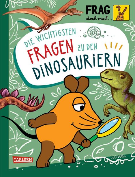 Sandra Noa: Frag doch mal ... die Maus: Die wichtigsten Fragen zu Dinosauriern, Buch