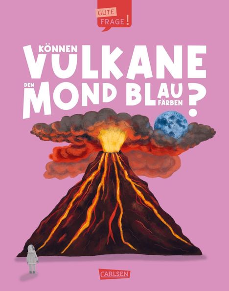 Text: „GUTE FRAGE! Können Vulkane den Mond blau färben?“ Illustration eines ausbrechenden Vulkans vor einem blauen Mond.