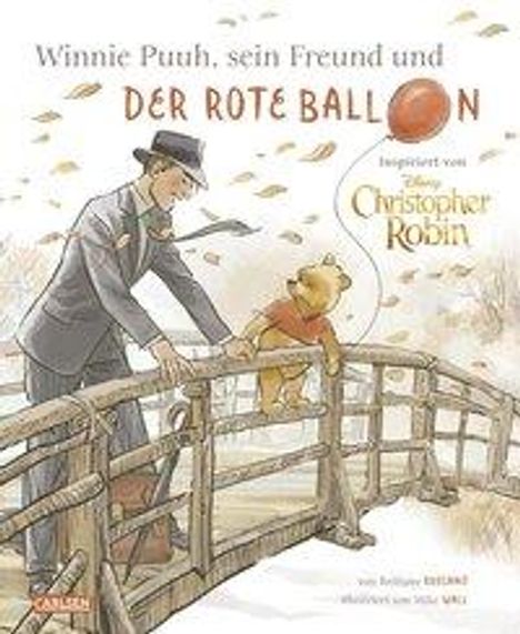 Brittany Rubiano: Disney - Winnie Puuh, sein Freund Christopher Robin und der Ballon, Buch