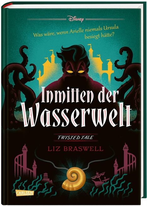 Liz Braswell: Disney - Twisted Tales: Inmitten der Wasserwelt (Arielle), Buch