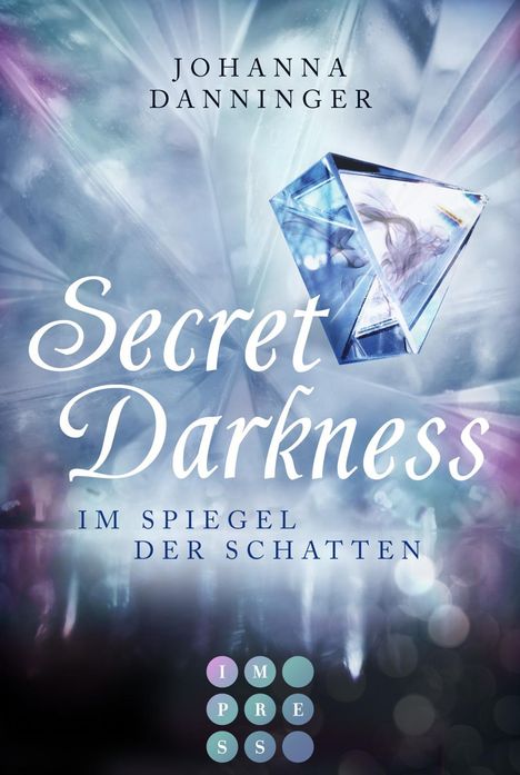 Johanna Danninger: Danninger, J: Secret Darkness. Im Spiegel der Schatten (Ein, Buch