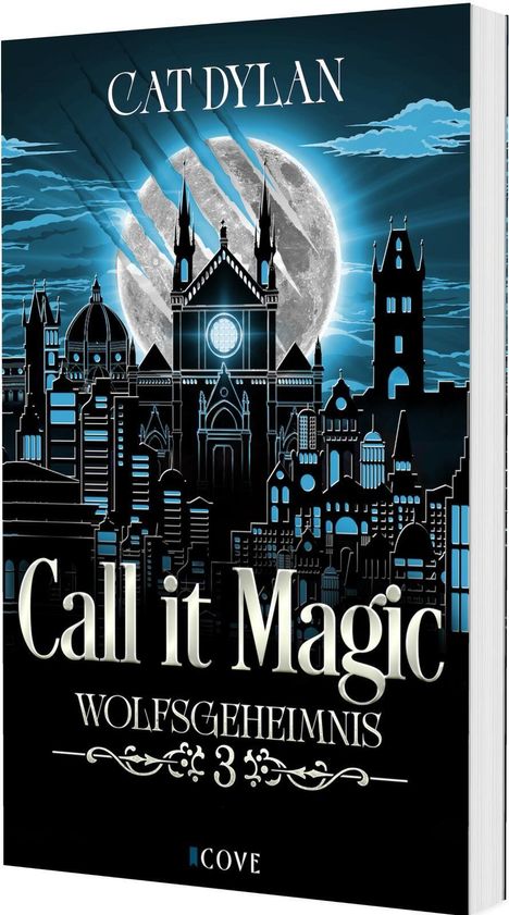 "CAT DYLAN, Call it Magic, WOLFSGEHEIMNIS 3, COVE." Silhouette einer Stadt vor Vollmond und Kratzspuren.