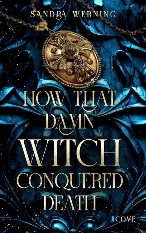 "HOW THAT DAMN WITCH CONQUERED DEATH" in goldener Schrift vor blauem, ornamentalem Hintergrund; eine Goldkette.