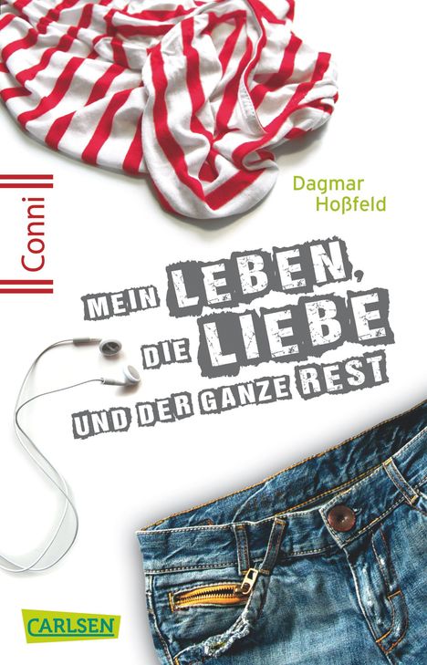 "Mein Leben, die Liebe und der ganze Rest." Rot-weiß gestreiftes Shirt, Jeans, Kopfhörer, "Conni" und "Dagmar Hoßfeld."