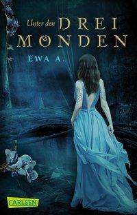 Ewa A.: Unter den drei Monden (Die Monde-Saga 1), Buch