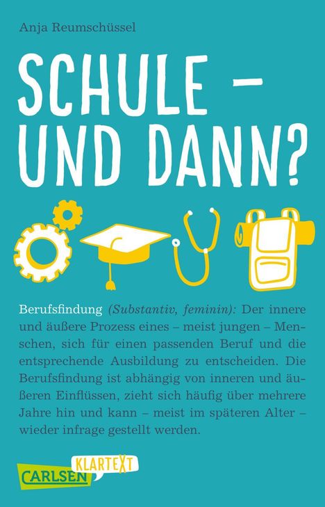 Anja Reumschüssel: Carlsen Klartext: Schule und dann? Berufsfindung, Buch