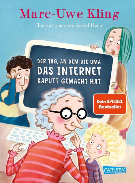 Marc-Uwe Kling: Der Tag, an dem die Oma das Internet kaputt gemacht hat, Buch