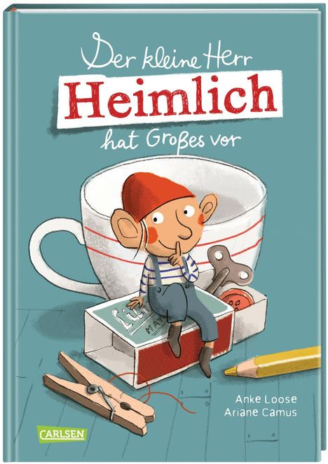 Anke Loose: Der kleine Herr Heimlich hat Großes vor, Buch