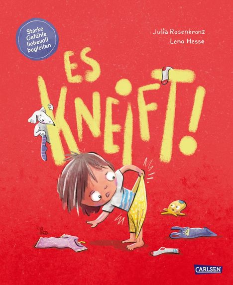 Text: „ES KNEIFT!“, „Starke Gefühle liebevoll begleiten“, „Julia Rosenkranz“, „Lena Hesse“. Illustration: Kind mit zu engen Hosen.