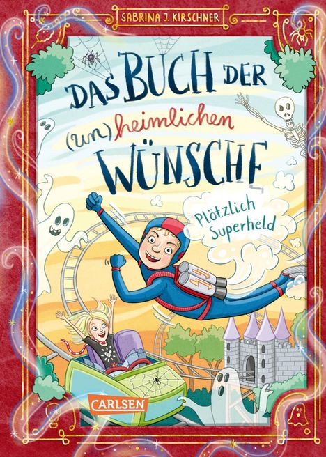 Sabrina J. Kirschner: Das Buch der (un)heimlichen Wünsche 2: Plötzlich Superheld, Buch