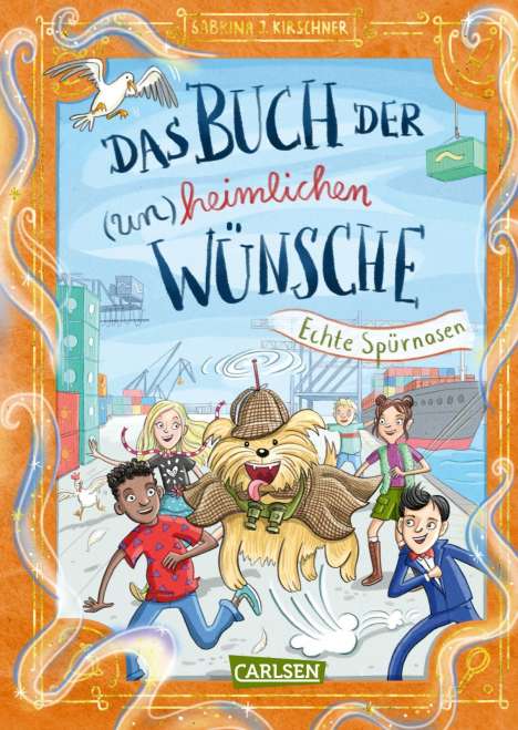 Sabrina J. Kirschner: Das Buch der (un)heimlichen Wünsche 4: Echte Spürnasen, Buch