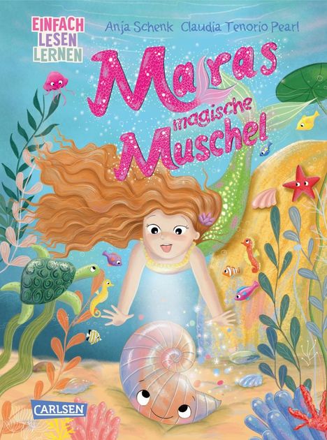 „Mara's magische Muschel“. Eine Meerjungfrau, Fische, eine Schildkröte und Pflanzen in einer bunten Unterwasserwelt.