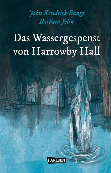 Barbara Yelin: Yelin, B: Unheimlichen: Das Wassergespenst von Harrowby Hall, Buch