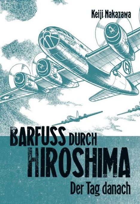Keiji Nakazawa: Barfuß durch Hiroshima 02. Der Tag danach, Buch