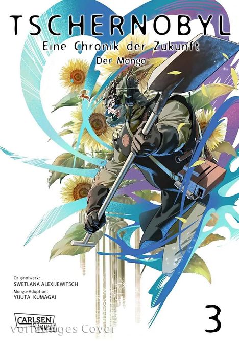 **TSCHERNOBYL: Eine Chronik der Zukunft. Der Manga.** Illustration eines Mannes in Schutzausrüstung mit Sonnenblumen.