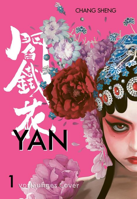 „YAN“, „CHANG SHENG“, „1“, „vorläufiges Cover“. Illustration: Gesicht mit traditionellem Kopfschmuck und Blumen.