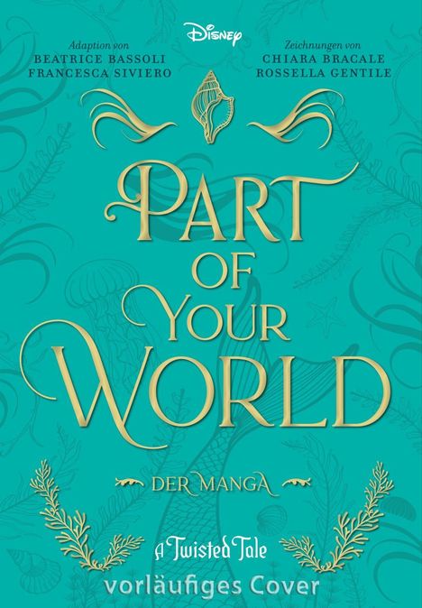 "Part of Your World: Der Manga", Illustrationen mit Meeresmotiven, türkisfarbener Hintergrund, geschwungene goldene Schrift.