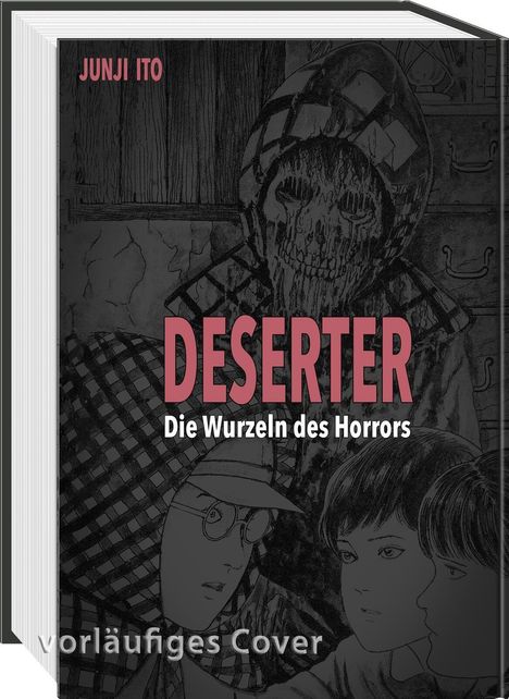 Text: „Deserter: Die Wurzeln des Horrors“, „vorläufiges Cover“. Zeichnung: Unheimliche Figur mit gruseligem Gesicht.