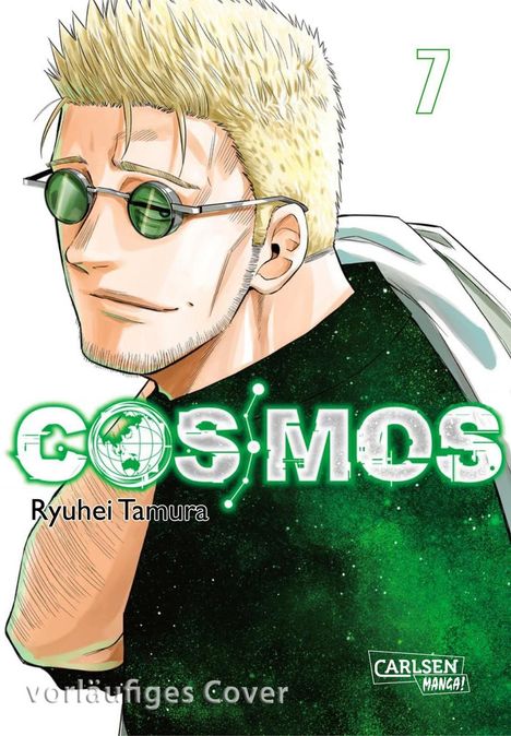 "7 COSMOS", "Ryuhei Tamura", "vorläufiges Cover". Illustration: Mann mit blonden Haaren und grüner Sonnenbrille.