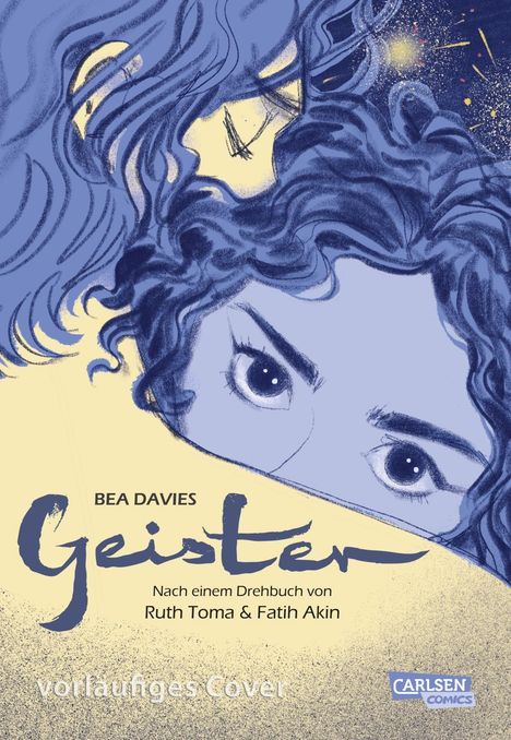 Text: "Bea Davies, Geister, Nach einem Drehbuch von Ruth Toma & Fatih Akin, vorläufiges Cover." Illustration: Gesicht mit Augen, Haare.