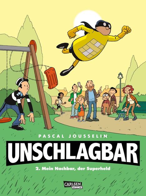 Text: "Pascal Jousselin, UNSCHLAGBAR, 2. Mein Nachbar, der Superheld." Illustration von einem Superhelden, der durch die Luft fliegt.