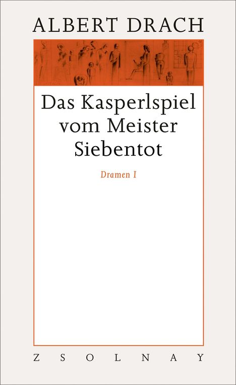Albert Drach: Das Kasperlspiel vom Meister Siebentot. Dramen I, Buch