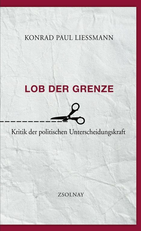 Konrad Paul Liessmann: Lob der Grenze, Buch