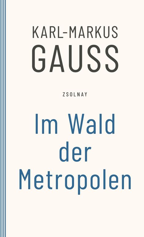 Karl-Markus Gauß: Im Wald der Metropolen, Buch