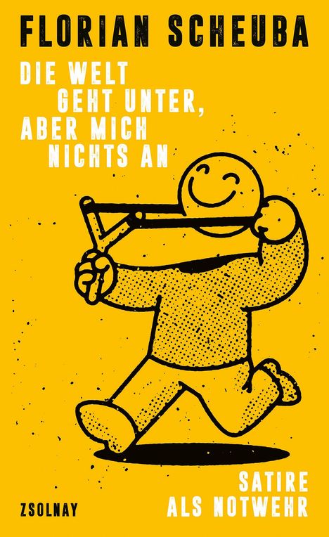 Titel: "Florian Scheuba: Die Welt geht unter, aber mich nichts an. Satire als Notwehr." Illustration: Lachendes Strichmännchen.