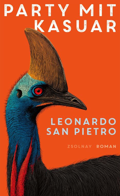 „Party mit Kasuar“, „Leonardo San Pietro“, „Zsolnay Roman“, darunter ein bunter Kasuar auf orangem Hintergrund.