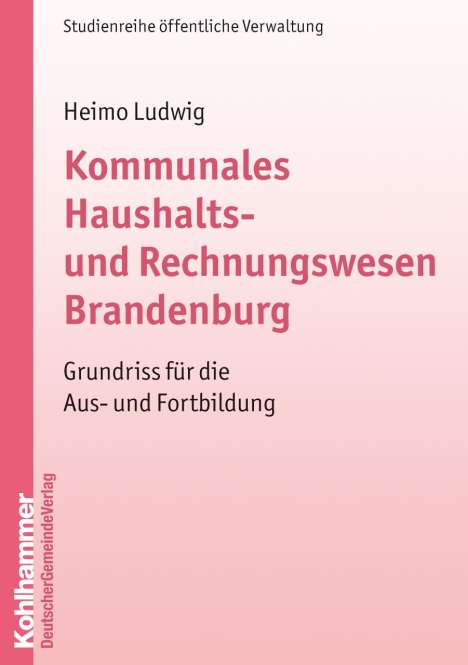 Heimo Ludwig: Ludwig, H: Kommunales Haushalts- und Rechnungswesen/Branden., Buch