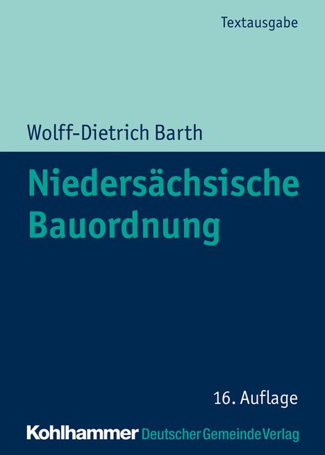 Wolff-Dietrich Barth: Barth, W: Niedersächsische Bauordnung, Buch