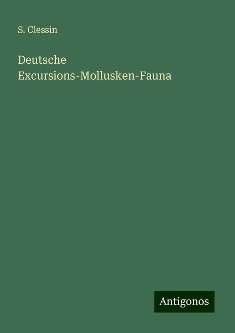 S. Clessin: Deutsche Excursions-Mollusken-Fauna, Buch