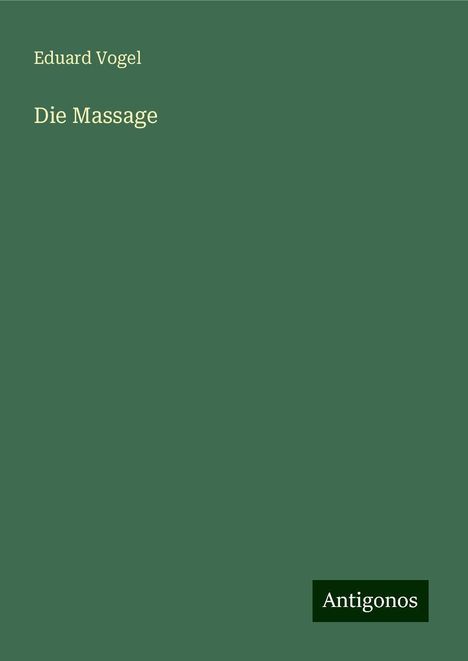 Eduard Vogel: Die Massage, Buch