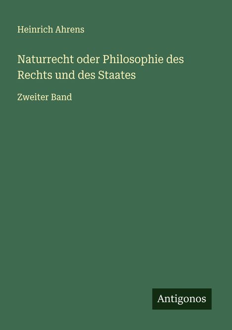 Heinrich Ahrens: Naturrecht oder Philosophie des Rechts und des Staates, Buch