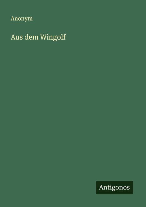 Anonym: Aus dem Wingolf, Buch