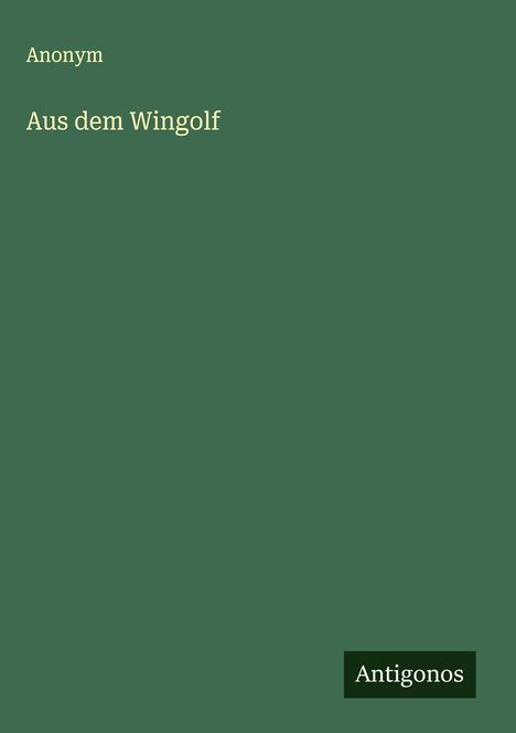 Anonym: Aus dem Wingolf, Buch