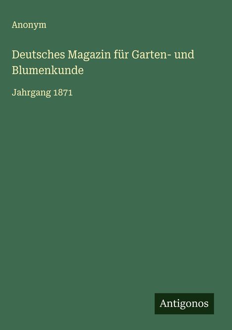 Anonym: Deutsches Magazin für Garten- und Blumenkunde, Buch
