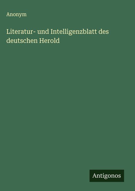 Anonym: Literatur- und Intelligenzblatt des deutschen Herold, Buch