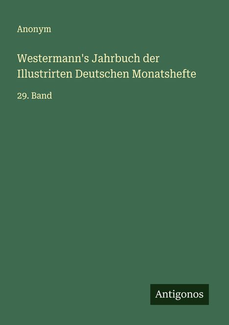 Anonym: Westermann's Jahrbuch der Illustrirten Deutschen Monatshefte, Buch