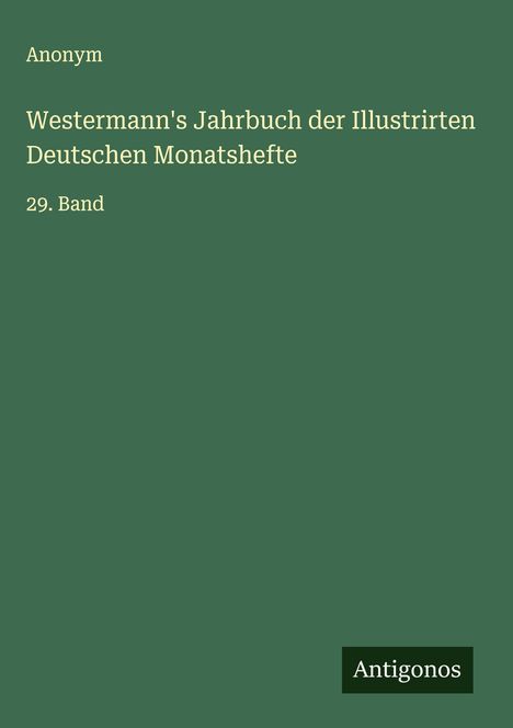 Anonym: Westermann's Jahrbuch der Illustrirten Deutschen Monatshefte, Buch